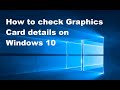 How to view your graphics card details on windows 10