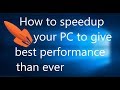 How to speed up windows 10 laptop/PC performance