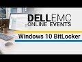 BitLocker für Windows 10 – Setup & Troubleshooting | Dell EMC Online Events