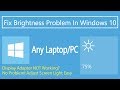 How to Fix Display Brightness Issue on Windows 10 | Display Adapters NOT working?