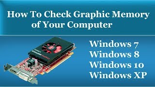 How To Check Graphics Card Memory of Your Computer in all Windows