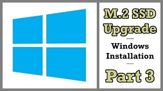 M.2 SSD Upgrade Part 3: Installing Windows 10 Pro 64-bit (A Clean Install of Windows)