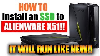 HOW TO ADD SSD TO AN ALIENWARE x51. Best way to revive your Windows PC + make it run like brand new!