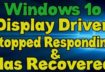 Windows 10 – Display Driver Stopped Responding and Has Recovered