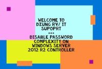 【PC Troubleshooting】How to disable password complexity on Windows Server 2012 R2 Controller?