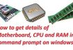 How to get details of Motherboard, CPU and RAM in command prompt on windows?