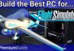 Build the Best PC for Flight Simulator 2020! CPUs, RAM and GPUs tested for the Perfect Sim PC