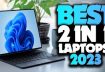 Best 2 In 1 Laptops 2023! Who Is The NEW #1?