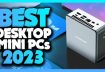 What's The Best Desktop Mini PC (2023)? The Definitive Guide!